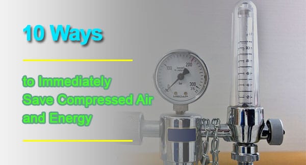 10 Ways to save compressed air today!