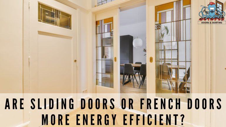 Are sliding doors or French doors more energy efficient?