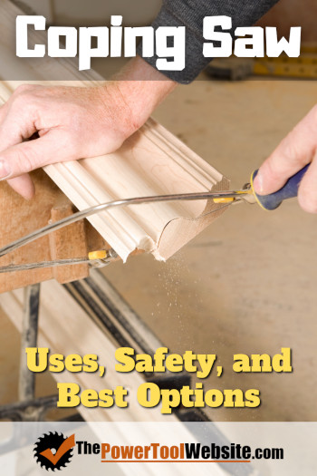 Coping Saw: Uses, Safety and Best Options – Read Before You Buy