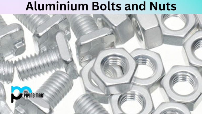 What is Aluminum Bolt and Nut? Uses and Benefits