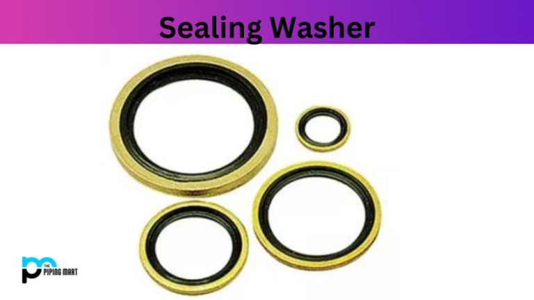 What is Sealing Washer? Dimensions, Properties and Uses