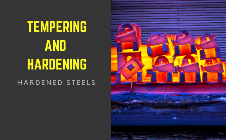 What Are the Tempering and Hardening of Hardened Steel?